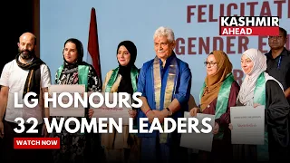 LG Manoj Sinha Honours 32 Women Leaders, Calls for Women-Led Development in Jammu & Kashmir