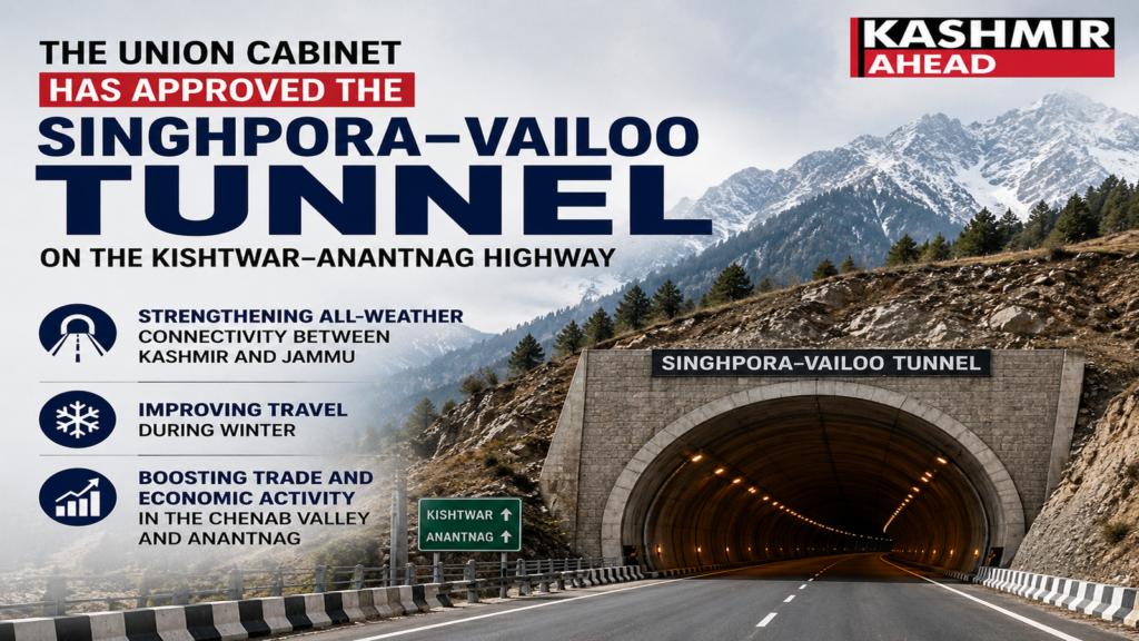 Union Cabinet approves Singhpora–Vailoo tunnel to boost Kashmir–Jammu connectivity