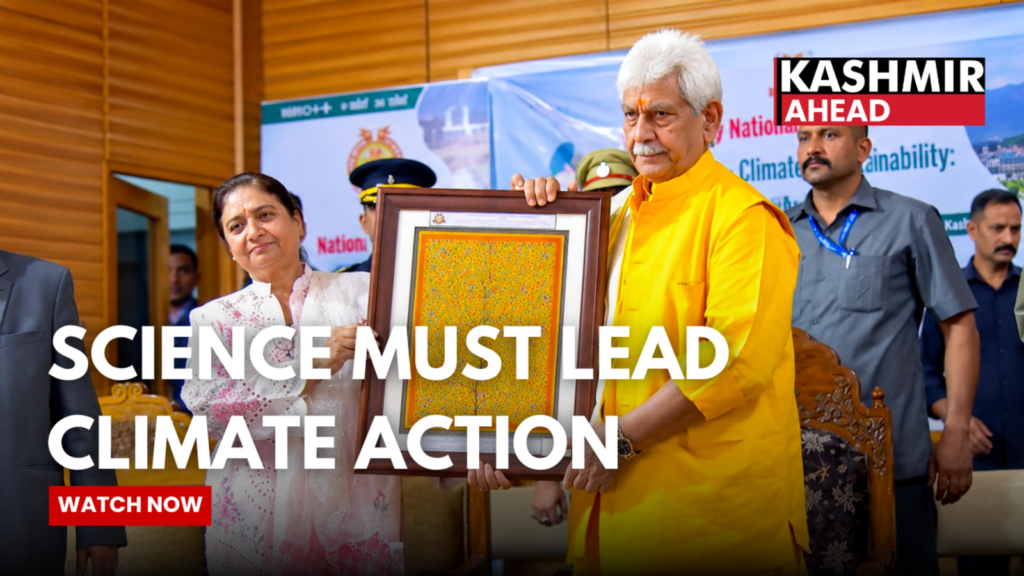 ‘We Must Make Real-Time Decisions’: LG Manoj Sinha Calls for Science-Led Climate Action