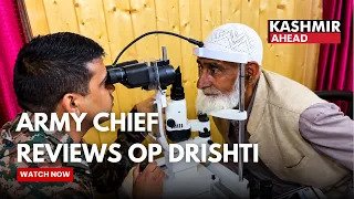 Army Chief Visits Karnah, Reviews OP DRISHTI Eye Camp in Tangdhar